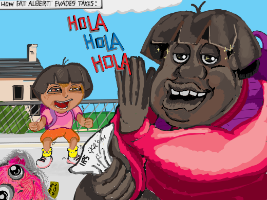 Fat Albert, in drag, talking about how he evades taxes.
