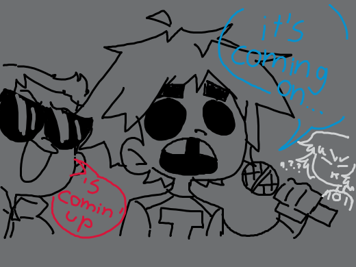 its coming on its coming on it's coming on