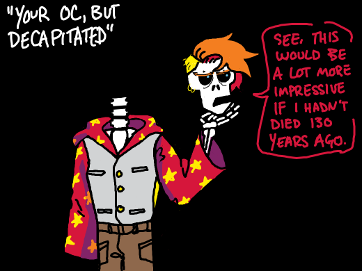 your oc but decapitated