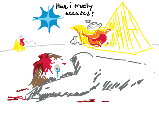 Dude dies at the on fire pyramids. Ascends.