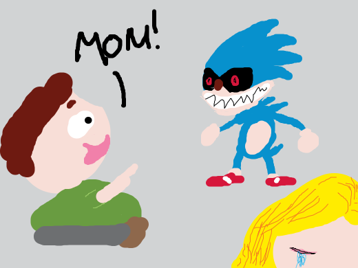 some dumb kid who thinks sonic.exe is his mother